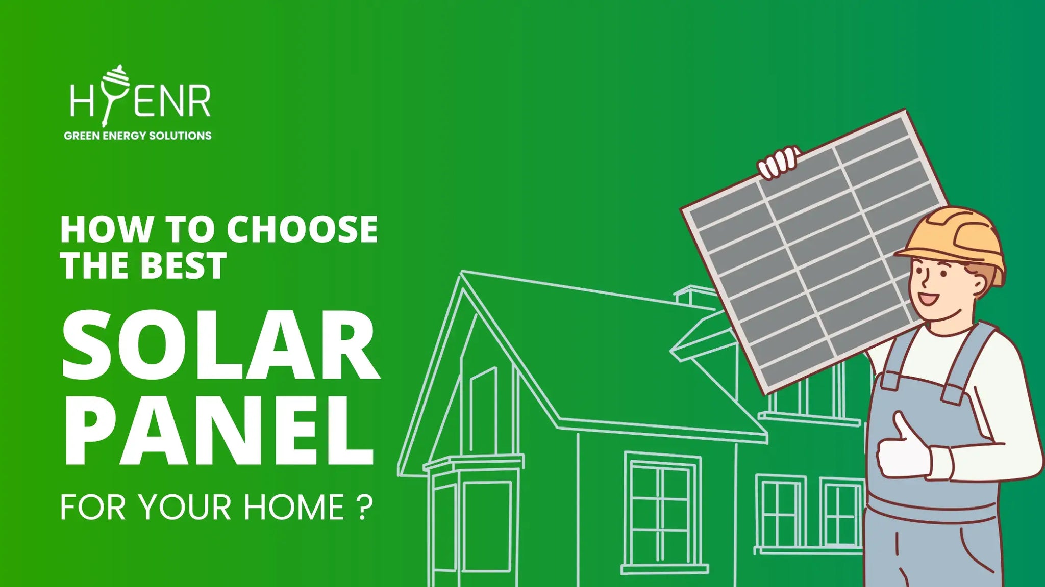 How To Choose The Best Solar Panel For Your Home?