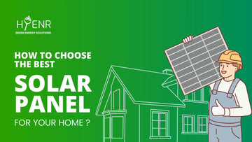 How To Choose The Best Solar Panel For Your Home?