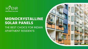 Monocrystalline Solar Panels: The Best Choice for Indian Apartment Residents