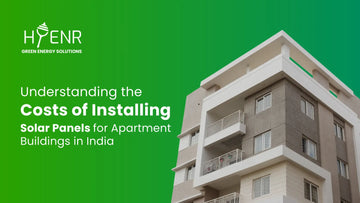 Understanding Solar Panel Installation Costs for Apartments in India