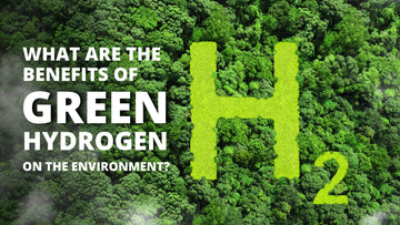 What Are The Benefits Of Green Hydrogen On The Environment?