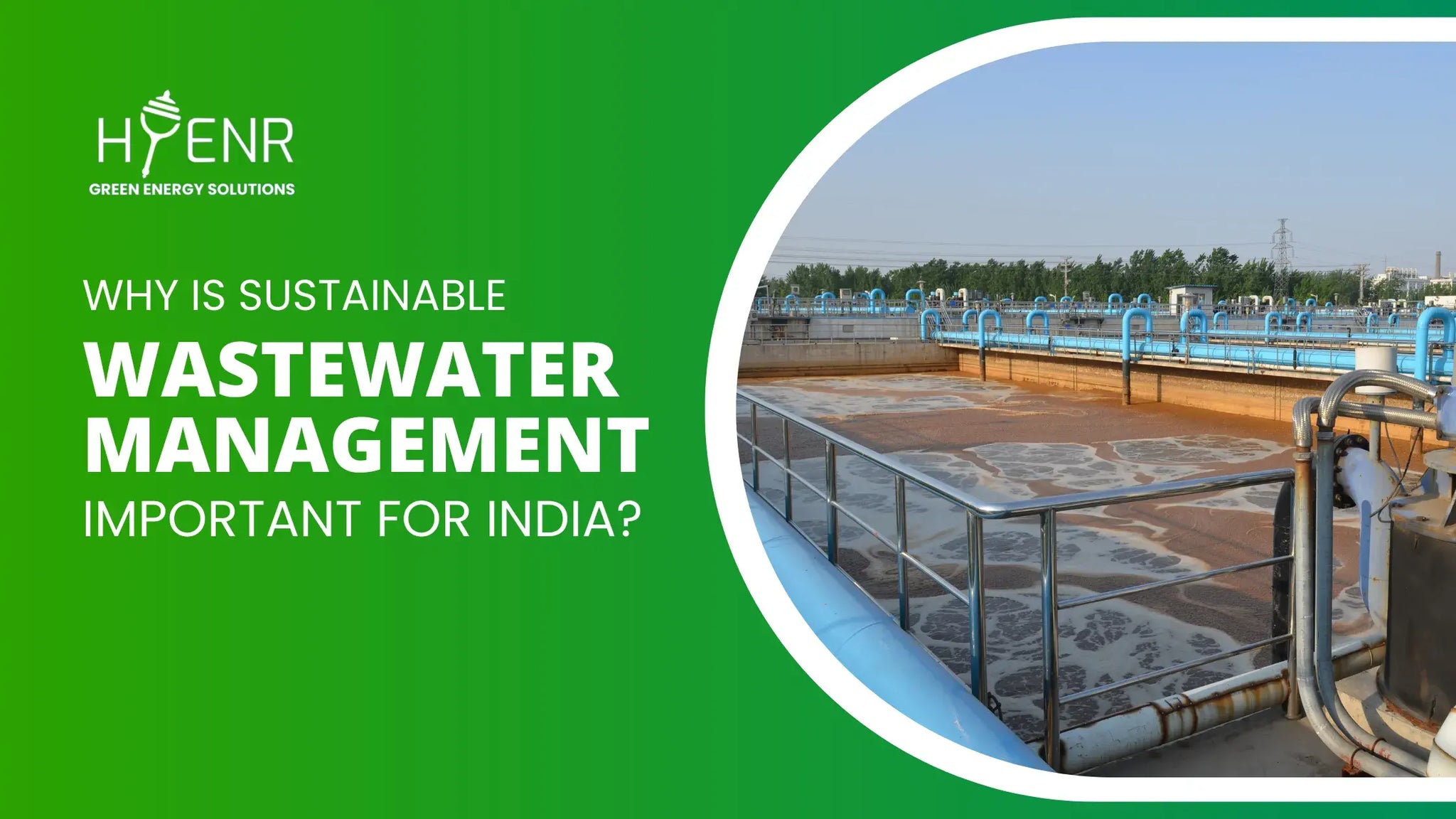 Why Is Sustainable Wastewater Management Important for India?