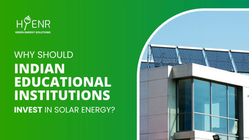 Why Should Indian Educational Institutions Invest in Solar Energy?